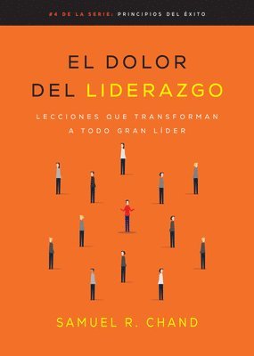 bokomslag El Dolor del Liderazgo: Lecciones Que Transforman a Todo Gran Líder