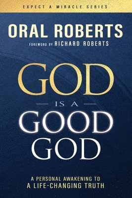 God Is a Good God: A Personal Awakening to a Life-Changing Truth