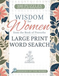 bokomslag Wisdom for Women from the Book of Proverbs Large Print Word Search: 100 Puzzles to Inspire Your Faith