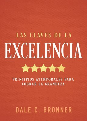 bokomslag Las Claves de la Excelencia: Principios Atemporales Para Lograr La Grandeza