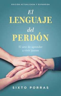 bokomslag El Lenguaje del Perdón: El Matrimonio Es El Arte de Aprender a Vivir Juntos