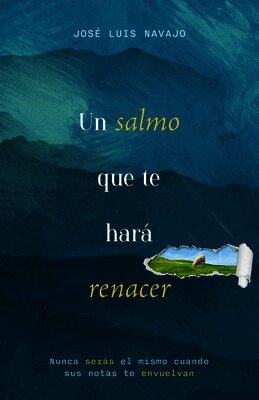 José Luis Navajo - Un Salmo Que Te Hará Renacer: Nunca Serás El Mismo Cuando Su Abrazo Te Envuelva, Häftad