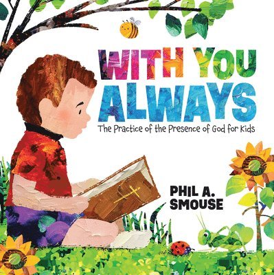 With You Always: The Practice of the Presence of God for Kids