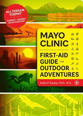 Neha P. Raukar, Neha P Raukar - Mayo Clinic First Aid Guide for the Outdoor Adventurer, Inbunden