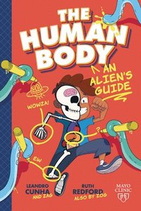 bokomslag The Human Body: An Alien's Guide