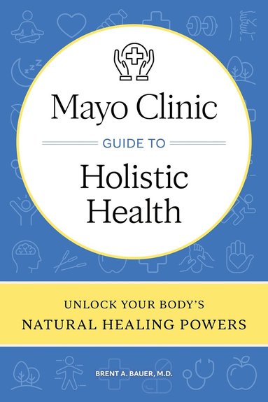 bokomslag Mayo Clinic Guide to Holistic Health