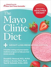 bokomslag The Mayo Clinic Diet: Weight-Loss Medications Edition