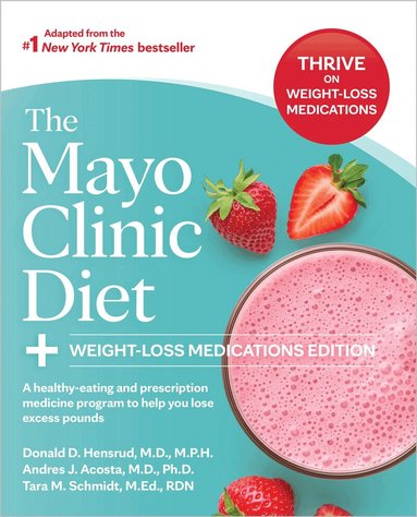 Donald D. Hensrud, Andres J. Acosta, Tara M. Schmidt - Mayo Clinic Diet: Weight-Loss Medications Edition, Häftad