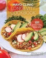 Jennifer A. Welper, Tara M. Schmidt, Kyla M. Lara-Breitinger - Mayo Clinic Longevity Cookbook, Häftad
