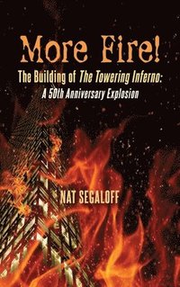 bokomslag More Fire! The Building of The Towering Inferno (hardback)