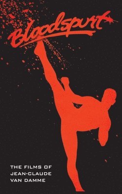 David C Hayes - Films of Jean-Claude Van Damme (hardback), Inbunden
