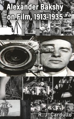 Alexander Bakshy on Film, 1913-1935 (hardback)