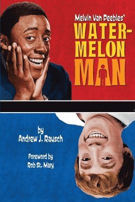 Andrew J Rausch - Melvin Van Peebles' Watermelon Man, Häftad