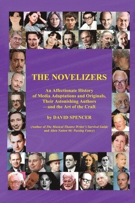 Novelizers - An Affectionate History of Media Adaptations & Originals, Their Astonishing Authors - and the Art of the Craft (color hardback)