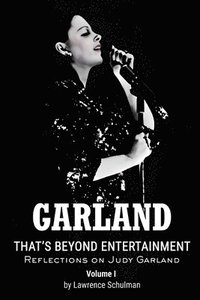 bokomslag Garland - That's Beyond Entertainment - Reflections on Judy Garland