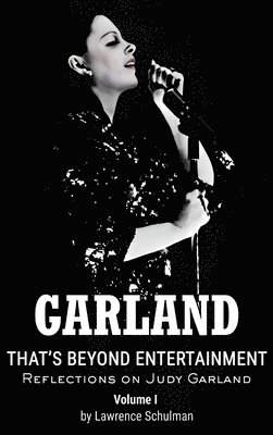 Garland - That's Beyond Entertainment - Reflections on Judy Garland (hardback) 1