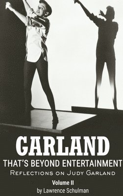 Garland - That's Beyond Entertainment - Reflections on Judy Garland Volume 2 (hardback) 1