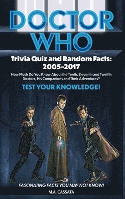 M a Cassata, M. a. Cassata, A. Cassata, M., M. A. Cassata - Doctor Who Trivia Quiz and Random Facts (hardback), Inbunden