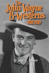 bokomslag John Wayne B-Westerns 1932-1939
