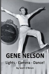bokomslag Gene Nelson - Lights! Camera! Dance!
