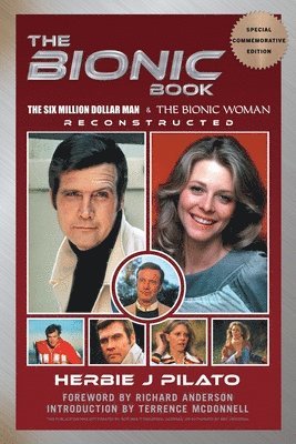 The Bionic Book - The Six Million Dollar Man & The Bionic Woman Reconstructed (Special Commemorative Edition) 1