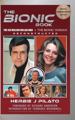 The Bionic Book - The Six Million Dollar Man & The Bionic Woman Reconstructed (Special Commemorative Edition) (hardback) 1