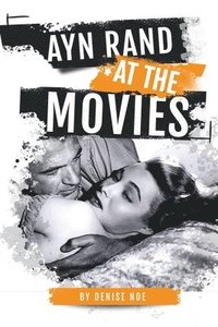 bokomslag Ayn Rand at the Movies