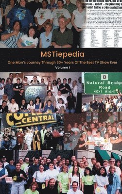 MSTiepedia - One Man's Journey Through 30+ Years Of The Best TV Show Ever (Volume I) (hardback) 1