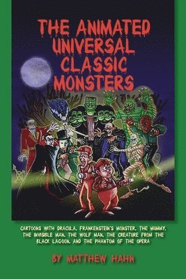 bokomslag The Animated Universal Classic Monsters