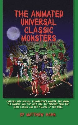 bokomslag The Animated Universal Classic Monsters (hardback)