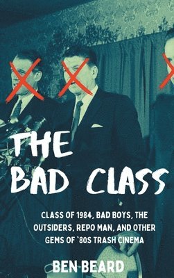 Ben Beard - Bad Class (hardback), Inbunden