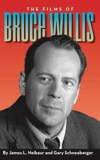 bokomslag The Films of Bruce Willis (hardback)
