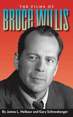 The Films of Bruce Willis (hardback) 1