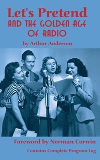 bokomslag Let's Pretend and the Golden Age of Radio (hardback)