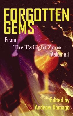 Andrew Ramage - Forgotten Gems from the Twilight Zone Volume 1 (hardback), Inbunden