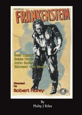 Robert Florey's Frankenstein Starring Bela Lugosi (hardback) 1