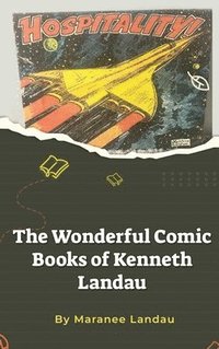 bokomslag Wonderful Comic Books of Kenneth Landau (hardback)