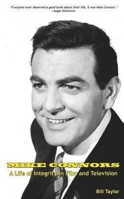 Mike Connors - A Life of Integrity in Film and Television (hardback) 1
