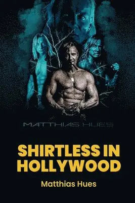 Matthias Hues - Shirtless in Hollywood, Häftad. Tillgänglighet: Lägg i varukorg