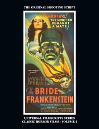 bokomslag The Bride of Frankenstein - Universal Filmscripts Series, Classic Horror Films - Volume 2
