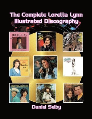 bokomslag Complete Loretta Lynn Illustrated Discography
