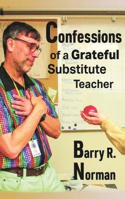 Confessions of a Grateful Substitute Teacher (hardback) 1