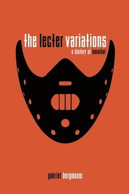 bokomslag The Lecter Variations - A History of Hannibal