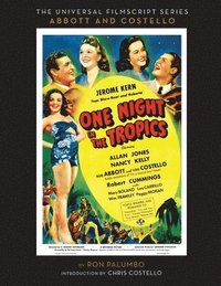 bokomslag The Universal Film Script Series - Abbott and Costello - One Night in the Tropics