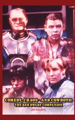 bokomslag Comedy, Chaos - and Cowboys! The Red Dwarf Companion