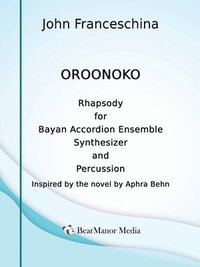 bokomslag Oroonoko - Rhapsody for Bayan Accordion Ensemble Synthesizer and Percussion