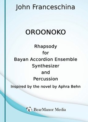 bokomslag Oroonoko - Rhapsody for Bayan Accordion Ensemble Synthesizer and Percussion