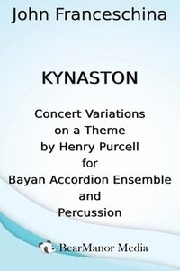 bokomslag Kynaston - Concert Variations on a Theme by Henry Purcell for Bayan Accordion Ensemble and Percussion