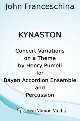 Kynaston - Concert Variations on a Theme by Henry Purcell for Bayan Accordion Ensemble and Percussion