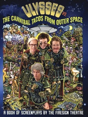 bokomslag Ulyssess vs. The Cannibal Tacos from Outer Space! A Book of Screenplays by The Firesign Theatre